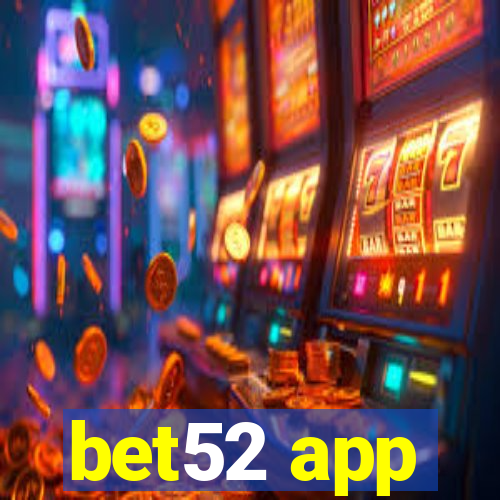 bet52 app